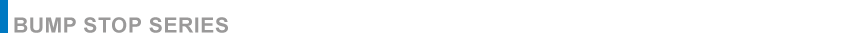 Bump Stop - Bump Stop Features
